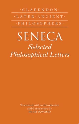 Seneca: Selected Philosophical Letters: Translated with introduction and commentary (Clarendon Later Ancient Philosophers)