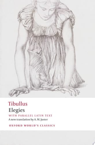 Elegies: With parallel Latin text (Oxford World's Classics)