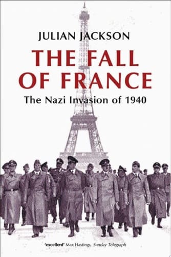 The Fall of France: The Nazi Invasion of 1940 (Making of the Modern World)