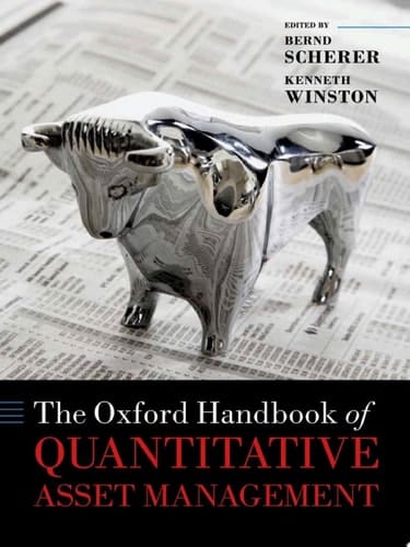 The Oxford Handbook of Quantitative Asset Management (Oxford Handbooks)