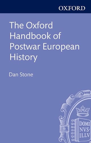 The Oxford Handbook of Postwar European History (Oxford Handbooks)
