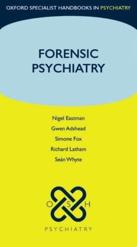 Forensic Psychiatry (Oxford Specialist Handbooks in Psychiatry)