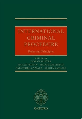 International Criminal Procedure: Principles and Rules
