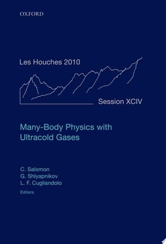 Many-Body Physics with Ultracold Gases: Lecture Notes of the Les Houches Summer School: Volume 94, July 2010