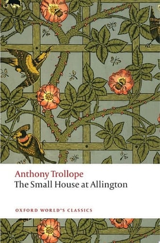 The Small House at Allington: The Chronicles of Barsetshire (Oxford World's Classics)