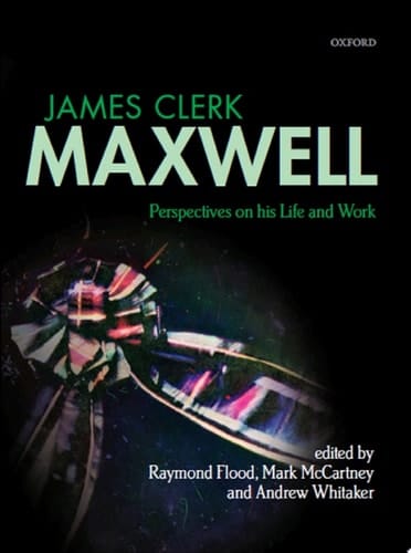 James Clerk Maxwell: Perspectives on his Life and Work