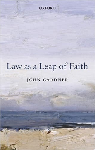 Law as a Leap of Faith: Essays on Law in General
