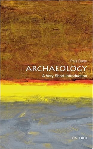 Archaeology: A Very Short Introduction (Very Short Introductions)