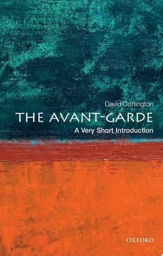 The Avant Garde: A Very Short Introduction (Very Short Introductions)