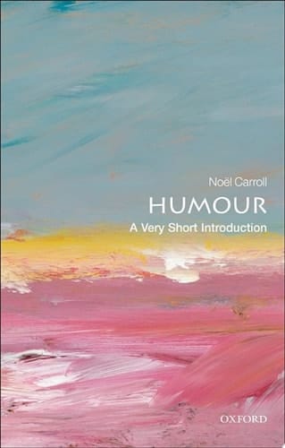 Humour: A Very Short Introduction (Very Short Introductions)