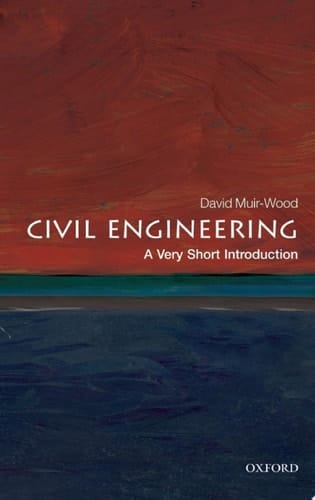 Civil Engineering: A Very Short Introduction (Very Short Introductions)