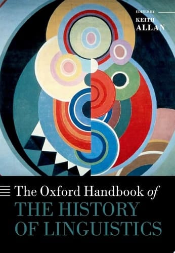 The Oxford Handbook of the History of Linguistics (Oxford Handbooks)