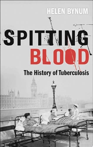 Spitting Blood: The history of tuberculosis