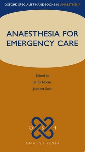 Anaesthesia for Emergency Care (Oxford Specialist Handbooks in Anaesthesia)