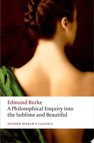 A Philosophical Enquiry Into The Origin Of Our Ideas Of The Sublime And The Beautiful