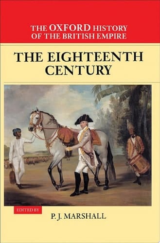The Oxford History of the British Empire: Volume II: The Eighteenth Century