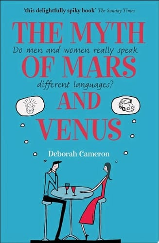 The Myth of Mars and Venus: Do men and women really speak different languages?