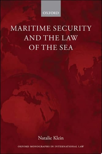 Maritime Security and the Law of the Sea (Oxford Monographs in International Law)