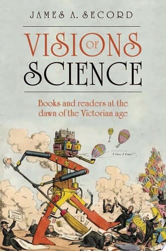 Visions of Science: Books and Readers at the Dawn of the Victorian Age