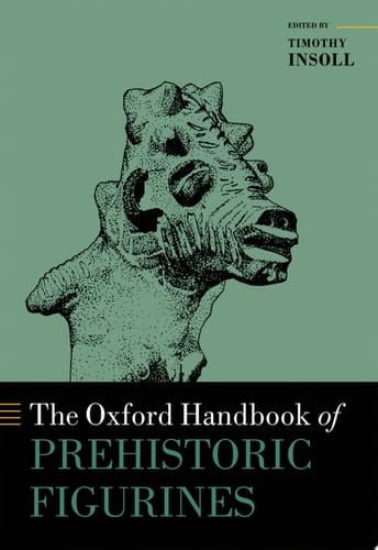 The Oxford Handbook Of Prehistoric Figurines