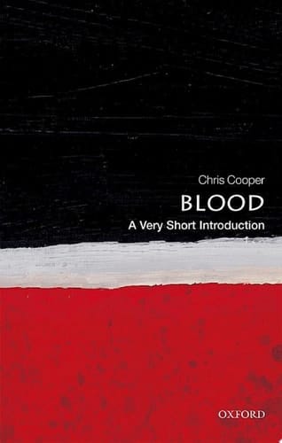 Blood: A Very Short Introduction (Very Short Introductions)