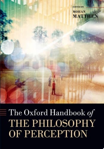 The Oxford Handbook Of Philosophy Of Perception