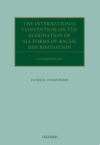 The International Convention on the Elimination of All Forms of Racial Discrimination: A Commentary (Oxford Commentaries on International Law)