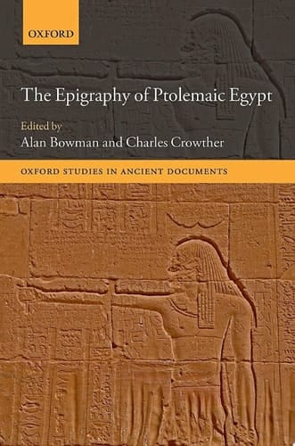 The Epigraphy of Ptolemaic Egypt (Oxford Studies in Ancient Documents)