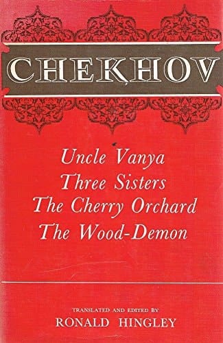 The Oxford Chekhov: Volume 3: Uncle Vanya; Three Sisters; The Cherry Orchard; The Wood Demon.