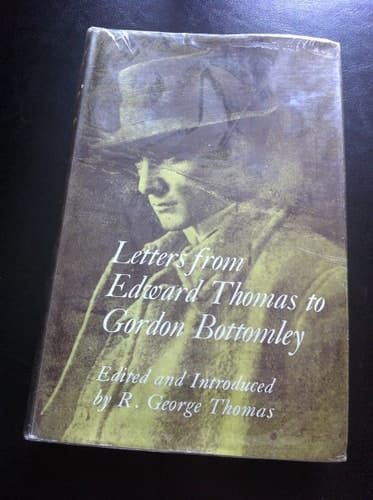 Letters from Edward Thomas to Gordon Bottomley;