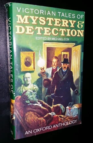 Victorian Tales of Mystery and Detection: An Oxford Anthology