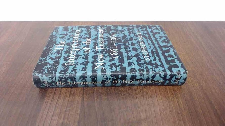 Interpretation of the New Testament, 1861-1961 (Firth Lectures)