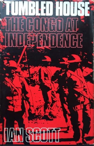 Tumbled house: the Congo at independence