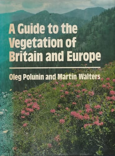 A Guide to the Vegetation of Britain and Europe