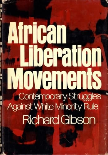 African Liberation Movements: Contemporary Struggles Against White Minority Rule