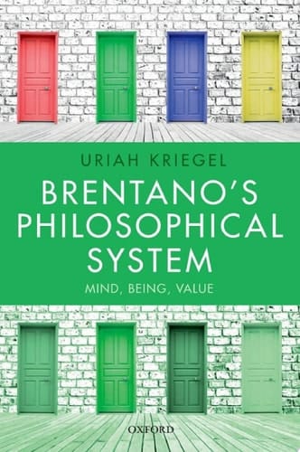 Brentano's Philosophical System: Mind, Being, Value