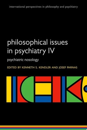 Philosophical Issues in Psychiatry IV: Psychiatric Nosology (International Perspectives in Philosophy and Psychiatry)