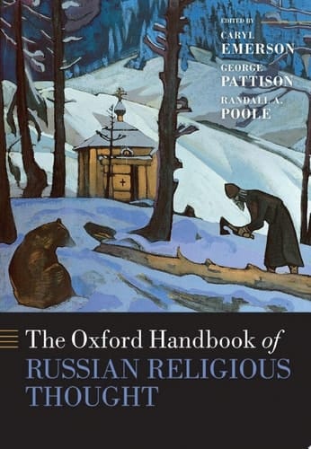 The Oxford Handbook of Russian Religious Thought (Oxford Handbooks)