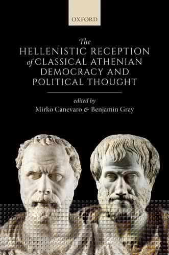 The Hellenistic Reception of Classical Athenian Democracy and Political Thought