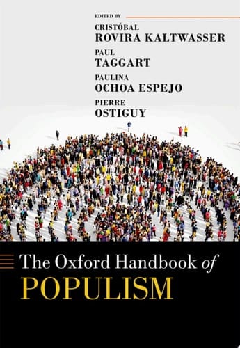 The Oxford Handbook of Populism (Oxford Handbooks)