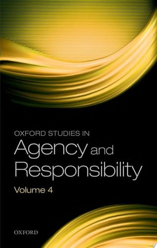 Oxford Studies In Agency And Responsibility