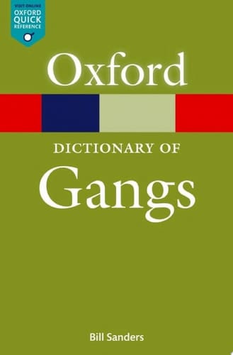 A Dictionary of Gangs (Oxford Quick Reference Online)
