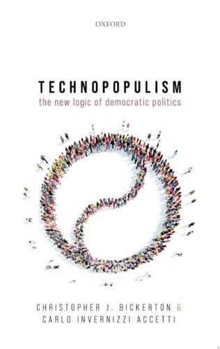 Technopopulism: The New Logic of Democratic Politics