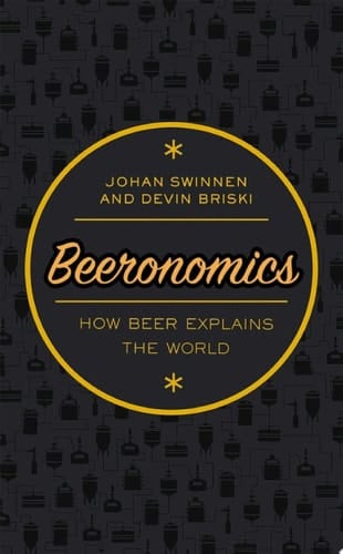Beeronomics: How Beer Explains the World