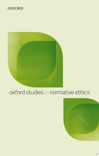 Oxford Studies In Normative Ethics. Volume 7