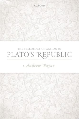 The Teleology of Action in Plato's Republic