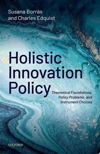 Holistic Innovation Policy: Theoretical Foundations, Policy Problems, and Instrument Choices