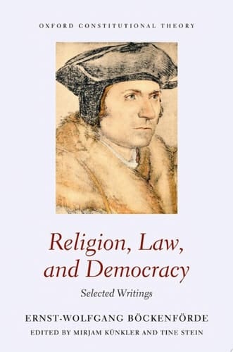 Religion, Law, and Democracy: Selected Writings (Oxford Constitutional Theory)