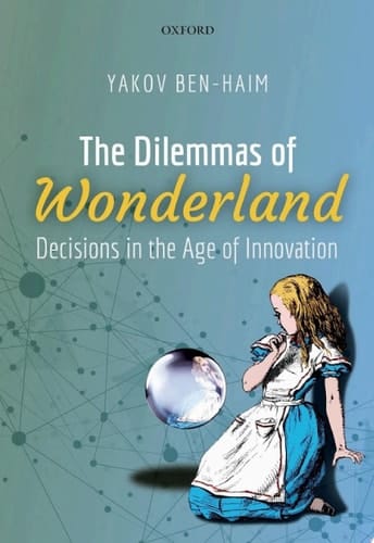 The Dilemmas of Wonderland: Decisions in the Age of Innovation
