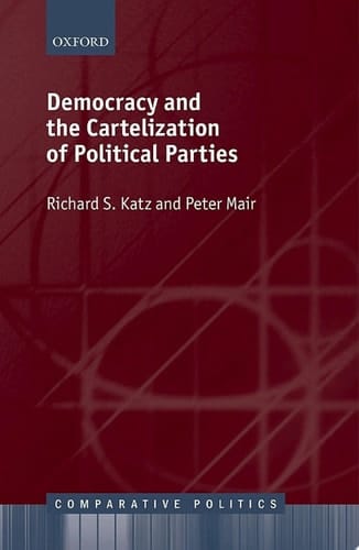 Democracy and the Cartelization of Political Parties (Comparative Politics)
